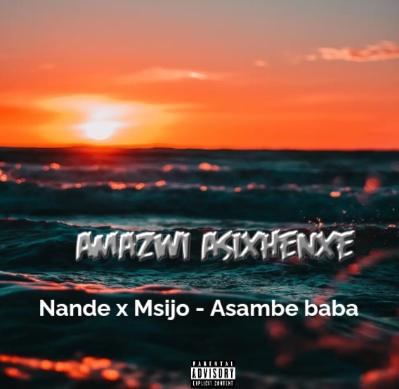 Amazwi Asixhenxe - Nande x Msijo- Asambe baba
